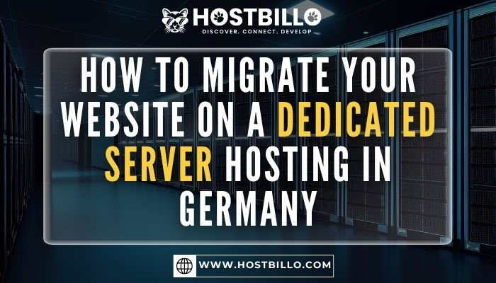 How to Migrate Your Website on A Dedicated Server Hosting in Germany?