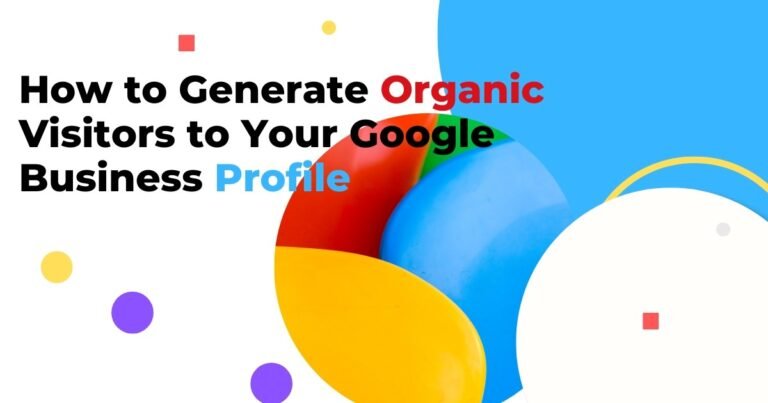 generate organic visits for Google business profile